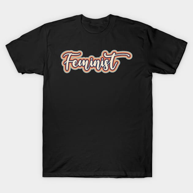 Feminist Men Women Feminists Feminism T-Shirt by TeeTeeUp